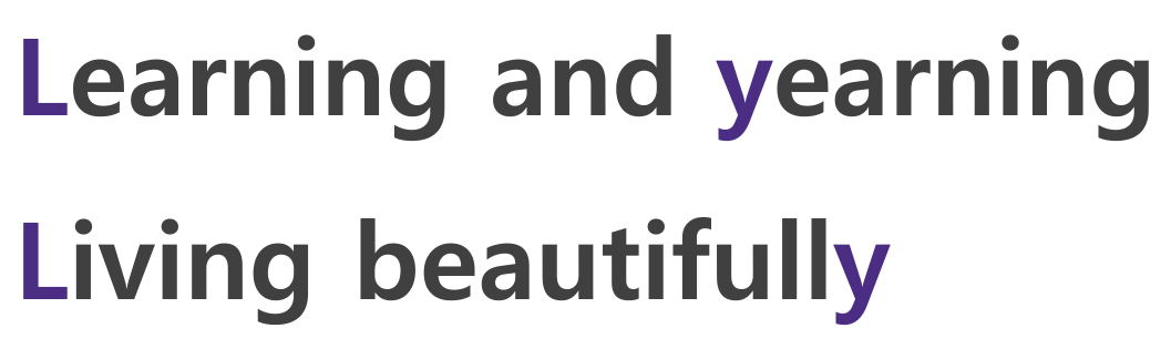 Learning and yearning
Living beautifully